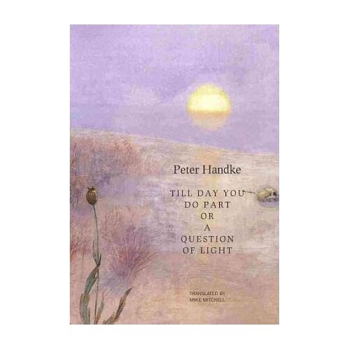 John Wiley &amp;amp; Sons Limited Peter Handke - Till Day You Do Part Or A Question Of Light Slike