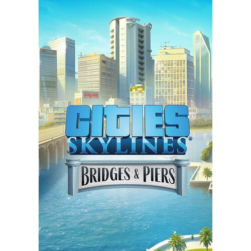 Steam Cities: Skylines - Content Creator Pack: Bridges & Piers (DLC) Key GLOBAL Cene