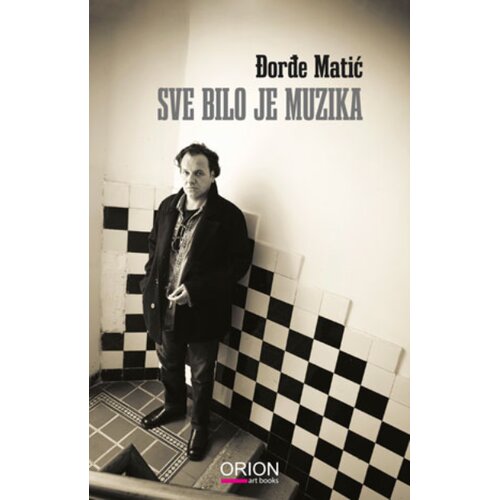 Orion Art Đorđe Matić - Sve bilo je muzika Cene