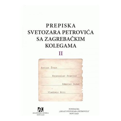 Akademska Knjiga Prepiska Svetozara Petrovića sa zagrebačkim kolegama 2 - Svetozar Petrović Slike
