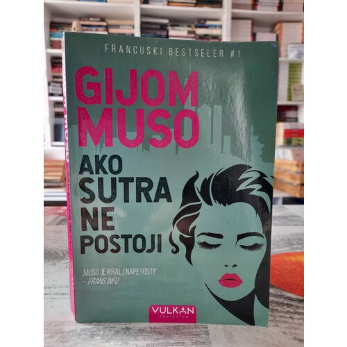 Vulkan Izdavaštvo Gijom Muso
 - Ako sutra ne postoji - tp Cene