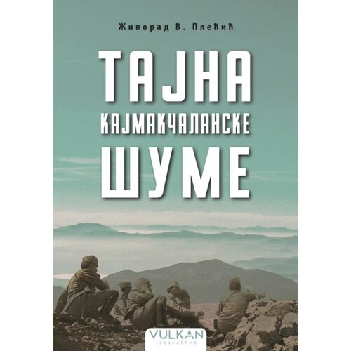 Vulkan Izdava&amp;scaron;tvo Tajna kajmakčalanske &amp;scaron;ume Slike
