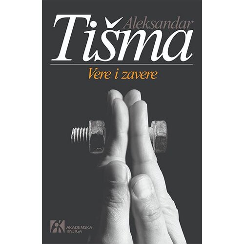 Akademska Knjiga Aleksandar Ti&amp;scaron;ma - Vere i zavere Slike