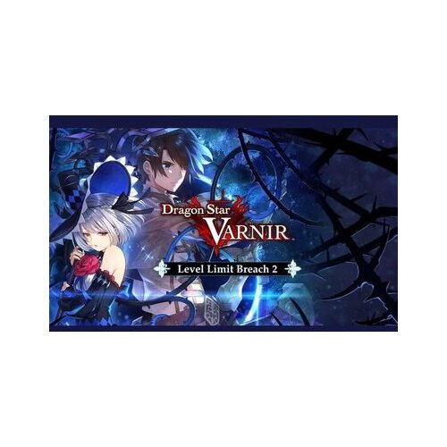 Steam Dragon Star Varnir Level Limit Breach 2 (DLC) (PC) Key GLOBAL Cene