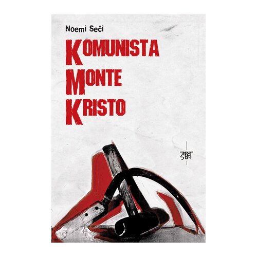 Zavet Noemi Seči
 - Komunista Monte Kristo Cene