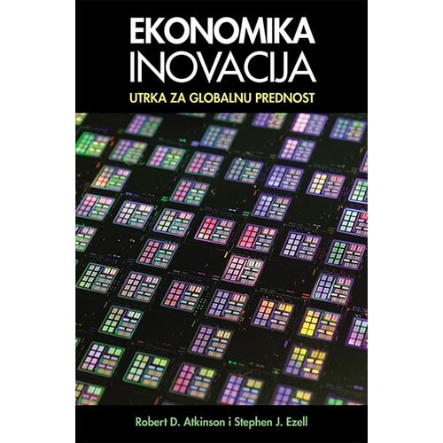 Mate R. D. Atkinson, S. J. Ezell
 - Ekonomika inovacija Cene