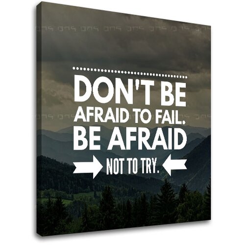  Motivaciona slika na platnu Don&amp;#039;t be afraid (moderne slike sa) Slike