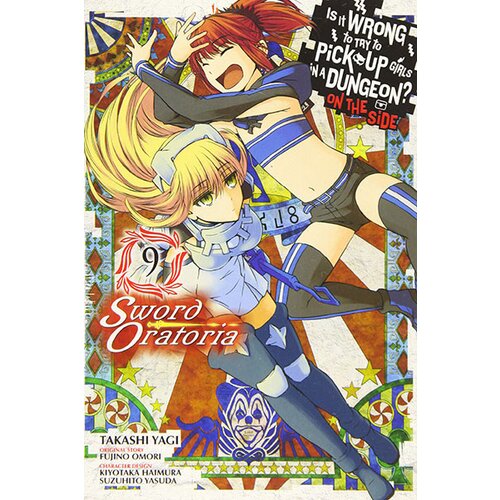 Diamond Comic Distributors Fujino Omori, Takashi Yagi, Kiyotaka Haimura, Suzuhito Yasuda - Is It Wrong to Try to Pick Up Girls in a Dungeon? Sword Oratoria, Vol. 9 Cene