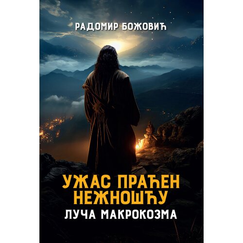 Čigoja Radomir Božović - Užas praćen nežno&amp;scaron;ću: luča mikrokozma Slike