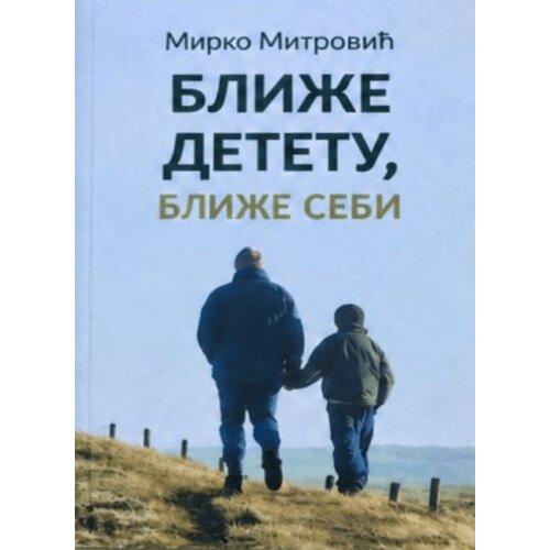 Prvi put s ocem Mirko Mitrović - Bliže detetu, bliže sebi Cene