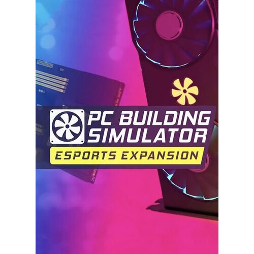 Steam PC Building Simulator - Esports Expansion (DLC) Key GLOBAL Cene