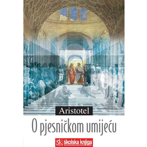  ARISTOTEL - O PJESNIČKOM UMIJEĆU - Zdeslav Dukat Cene