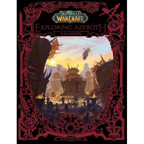 Macmillan Distribution Sean Copeland, Blizzard Entertainment - World of Warcraft: Exploring Azeroth: Kalimdor Cene