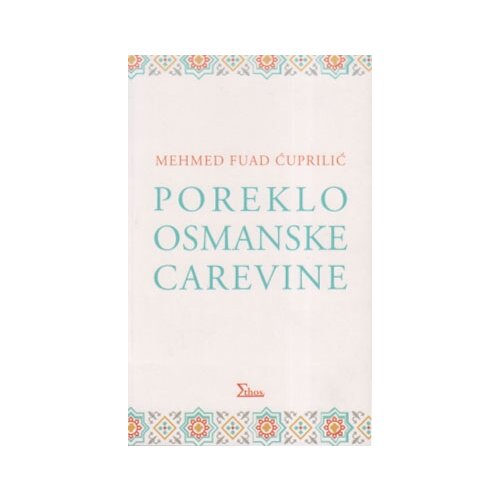 Ethos Mehmed Fuad Ćuprilić - Poreklo osmanske carevine Cene