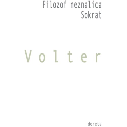 Dereta Volter - Filozof neznalica / Sokrat Cene