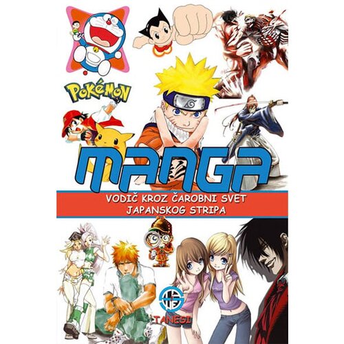 Tanesi Grupa autora - Manga - vodič kroz čarobni svet japanskog stripa, novo dopunjeno izdanje Cene