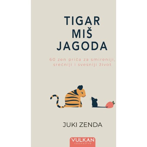 Vulkan Izdava&amp;scaron;tvo Juki Zenda - Tigar, mi&amp;scaron;, jagoda Slike