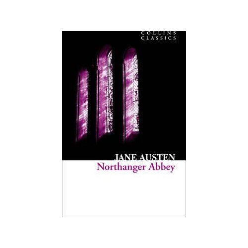 Harper Collins Publishers Ltd Jane Austen - Northanger Abbey (Collins Classics) Cene