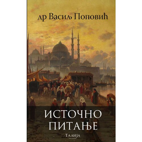 Talija izdava&amp;scaron;tvo Vasilj Popović - Istočno pitanje Slike