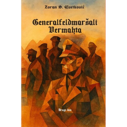 Agnosta Zoran Cvetković - Generalfeldmar&amp;scaron;ali Vermahta, drugi deo Slike