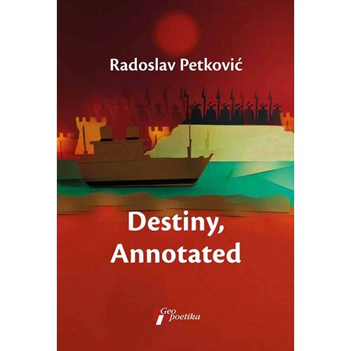 Geopoetika Radoslav Petković - Destiny, Annotated Slike