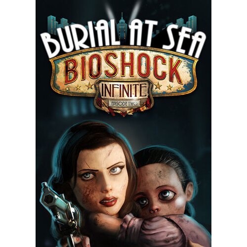  BioShock Infinite - Burial at Sea: Episode Two (DLC) Steam Key GLOBAL Cene