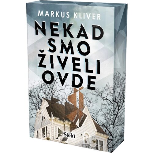Stela Markus Kliver - Nekad smo živeli ovde Slike