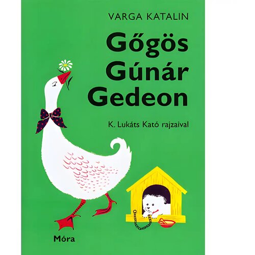 Móra Varga Katalin - Gogos Gun&aacute;r Gedeon Cene