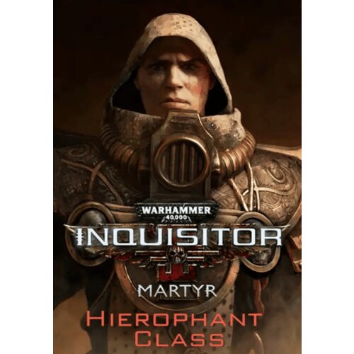 Steam Warhammer 40,000: Inquisitor - Martyr - Hierophant Class (DLC) (PC) Key GLOBAL Cene