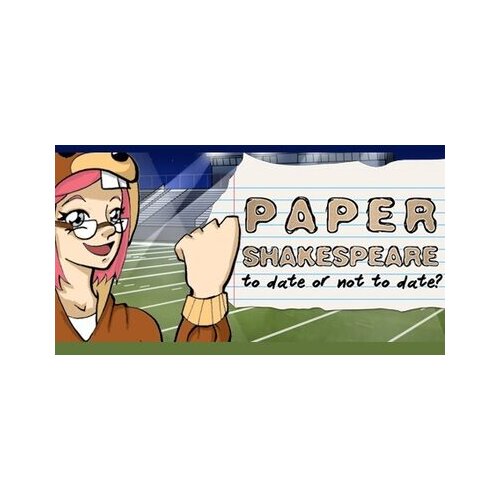  Paper Shakespeare: To Date Or Not To Date? Steam Key GLOBAL Cene