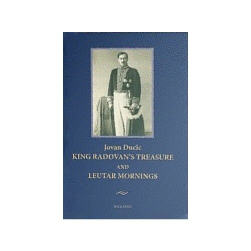 Balkanija Jovan Dučić
 - King Radovan's Treasure - Leutar Mornings Cene