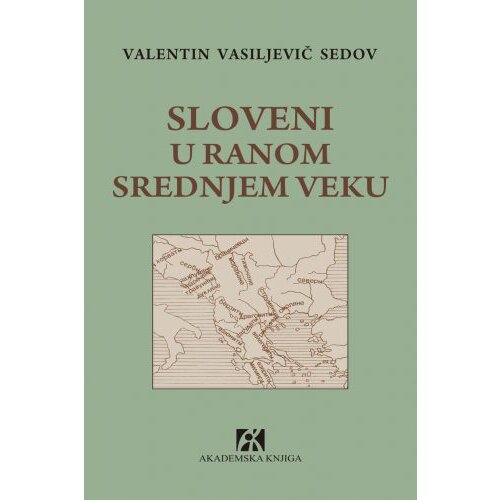 Akademska Knjiga Valentin Vasiljevič Sedov - Sloveni u ranom srednjem veku, 2. izdanje Slike