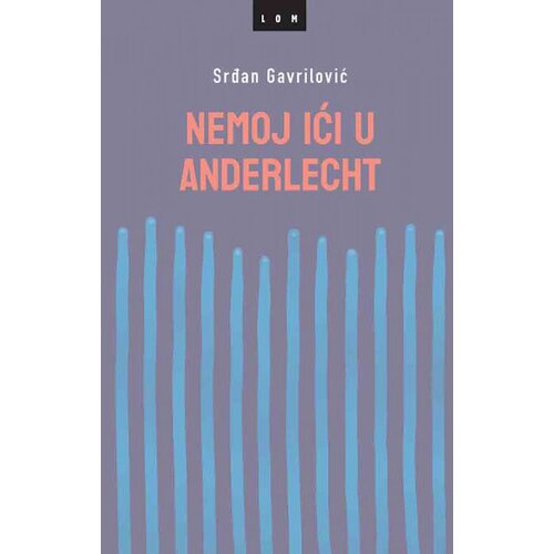 LOM Srđan Gavrilović
 - Nemoj ići u Anderlecht Cene
