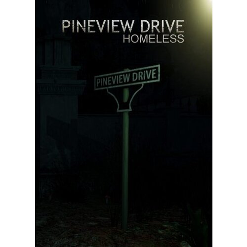  Pineview Drive - Homeless Steam Steam Key GLOBAL Cene