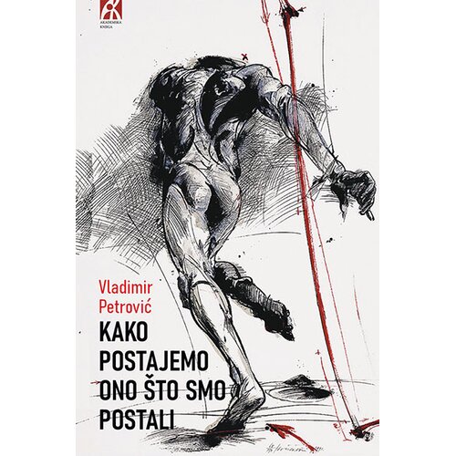 Akademska Knjiga Kako postajemo ono &amp;scaron;to smo postali Slike