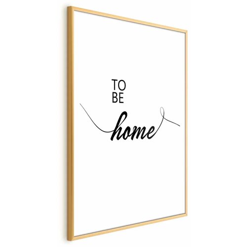  Plakat - To Be Home 29.7x42 Zlatni okvir s margom Cene
