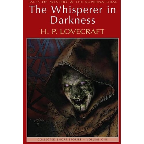 Wordsworth Editions H. P. Lovecraft - The Whisperer In Darkness: Collected Stories Vol. 1 Cene
