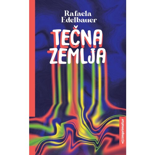 Imprimatur Rafaela Edelbauer - Tečna zemlja Slike