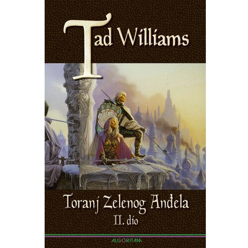 Algoritam Toranj zelenog anđela : II. dio - knjiga četvrta sage Sjećanje, Tuga i Trn, Tad Williams Cene