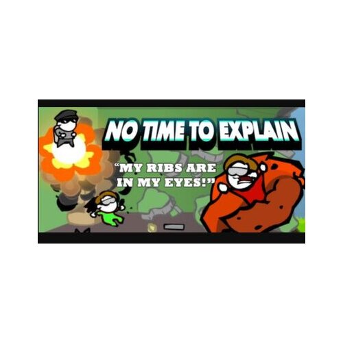  no time to explain (pc) steam key global Cene