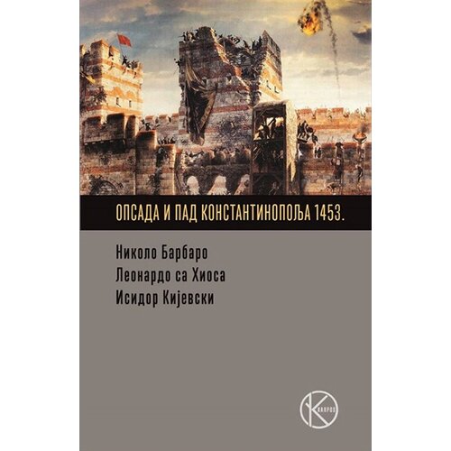 Karpos Nikola Barbaro, Leonardo sa Hiosa, Isidor Kijevski
 - Opsada i pad Konstantinopolja 1453. Cene