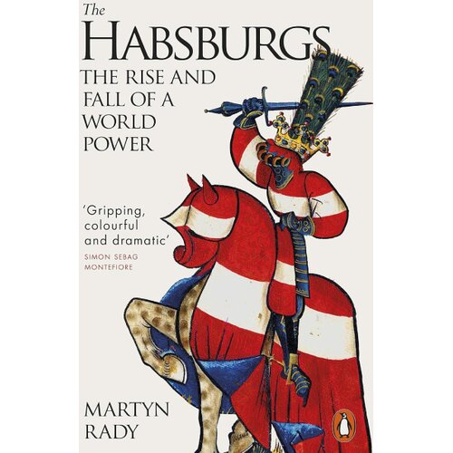 The Book Service Limited Martyn Rady - The Habsburgs: The Rise and Fall of a World Power Cene