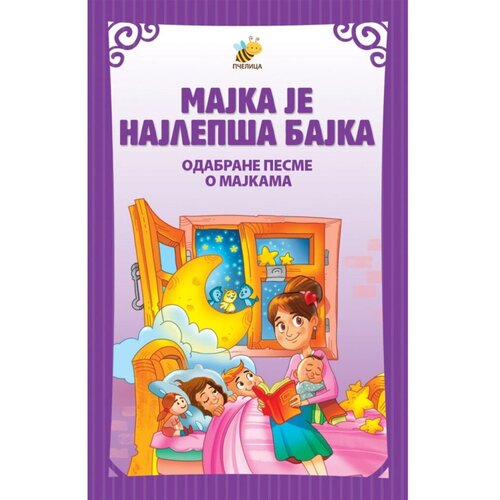 Pčelica Majka je najlep&amp;scaron;a bajka - odabrane pesme o majkama Slike