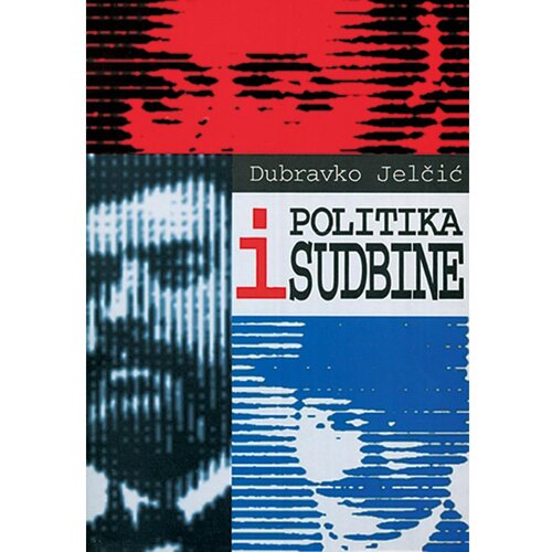 &amp;Scaron;kolska knjiga POLITIKA I SUDBINE - Dubravko Jelčić Slike