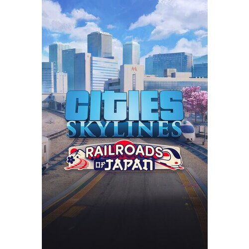 Steam Cities: Skylines - Content Creator Pack: Railroads of Japan (DLC) (PC) Key GLOBAL Cene