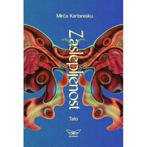 Kontrast izdava&amp;scaron;tvo Mirča Kartaresku - Zaslepljenost 2: Telo Slike