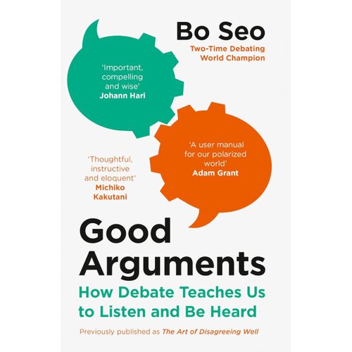 Harper Collins Publishers Ltd Bo Seo - Good Arguments: How Debate Teaches Us to Listen and Be Heard Cene