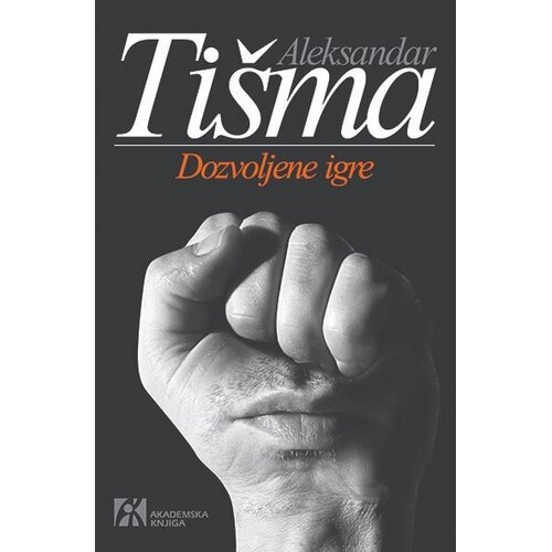Akademska Knjiga Aleksandar Ti&amp;scaron;ma - Dozvoljene igre Slike
