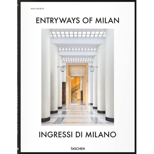 Taschen Brian Kish, Lisa Hockemeyer - Entryways of Milan: Ingressi di Milano Slike