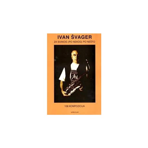 Vertical Jazz Ivan Švager - Za svakog (po nekog) po nešto: 108 kompozicija Cene